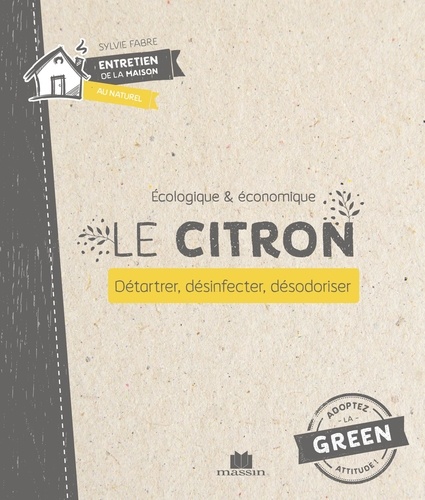 Le Citron - Détartrer, Désinfecter, Désodoriser