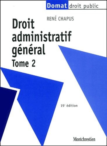 Droit Administratif General - Tome 2, 15eme Edition