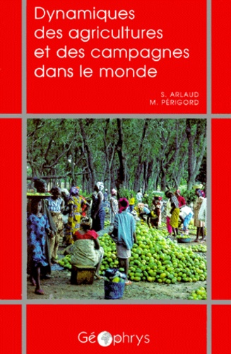 Dynamiques Des Agricultures Et Des Campagnes Dans Le Monde