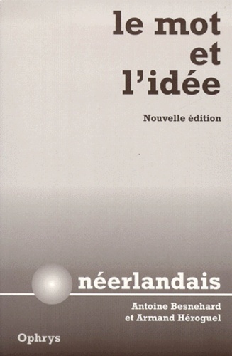 Le Mot Et L'idee Neerlandais - Edition 2000