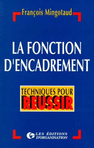 La Fonction D'encadrement - Les Techniques D'encadrement, 2eme Edition