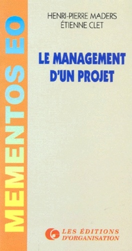 Le Management D'un Projet - Aide-Mémoire À L'usage Des Chefs De Projet