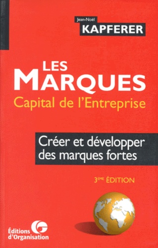 Les Marques Capital De L'entreprise - Créer Et Développer Des Marques Fortes, 3ème Édition 1998