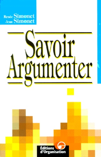 Savoir Argumenter - Du Dialogue Au Débat