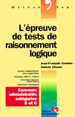 L'epreuve De Tests De Raisonnement Logique - Concours Administratifs Catégories B Et C, 2ème Édition