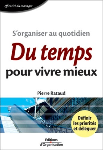 S'organiser Au Quotidien - Du Temps Pour Vivre Mieux