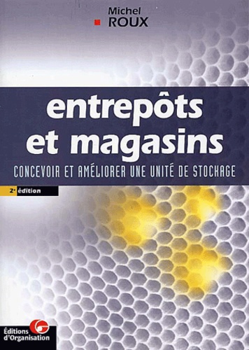 Entrepôts Et Magasins - Oncevoir Et Améliorer Une Unité De Stockage