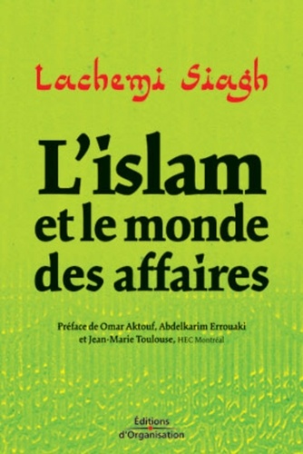 L'islam Et Le Monde Des Affaires - Argent, Éthique Et Gouvernance