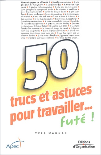 50 Trucs Et Astuces Pour Travailler - Futé !