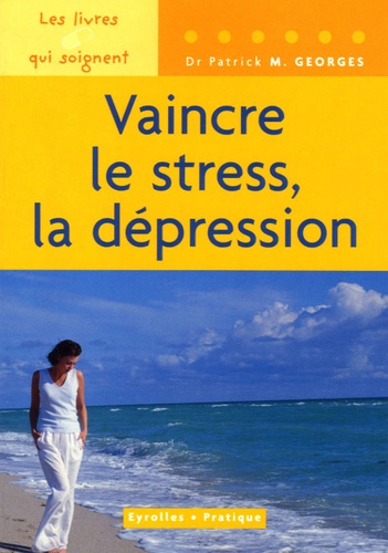 Vaincre Le Stress, La Dépression