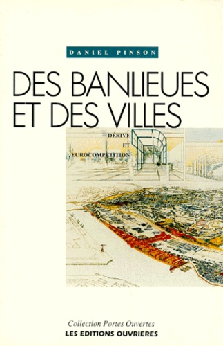 Des Banlieues Et Des Villes - Dérive Et Eurocompétition