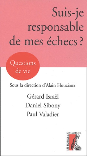 Suis-Je Responsable De Mes Échecs ?