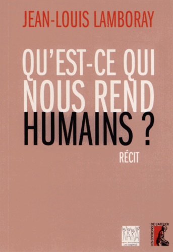 Qu'est-Ce Qui Nous Rend Humains ?