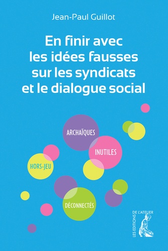 En Finir Avec Les Idées Fausses Sur Les Syndicats Et Le Dialogue Social
