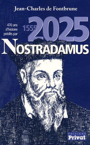 470 Ans D'histoire Prédites Par Nostradamus - 1555-2025