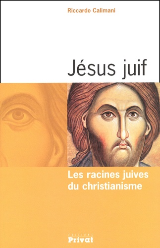 Jésus Juif - Les Racines Juives Du Christianisme