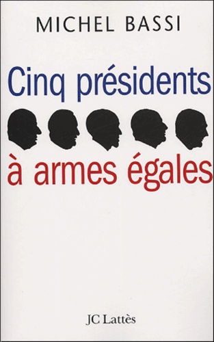 Cinq Présidents À Armes Égales