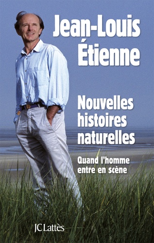 Nouvelles Histoires Naturelles - Quand L'homme Entre En Scène