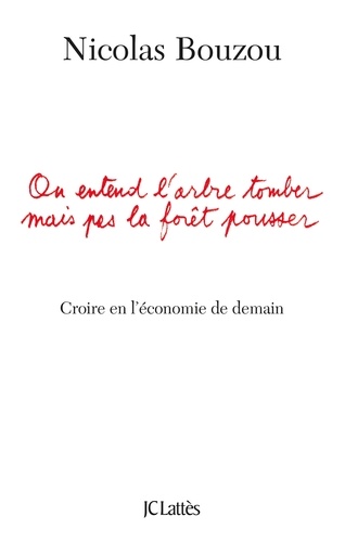 On Entend L'arbre Tomber Mais Pas La Forêt Pousser