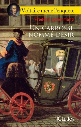 Voltaire Mène L'enquête - Un Carrosse Nommé Désir