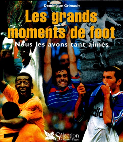 Les Grands Moments De Foot - Nous Les Avons Tant Aimés