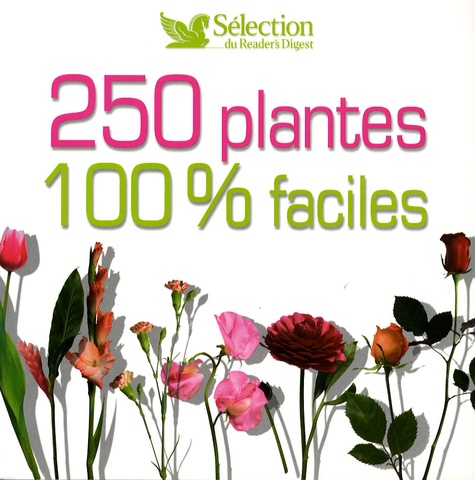 250 Plantes 100 % Faciles