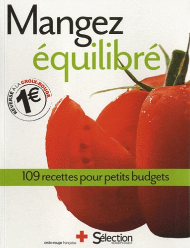 Mangez Équilibré - 109 Recettes Pour Petits Budgets