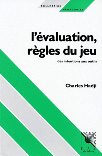 L'evaluation, Regles Du Jeu - Des Intentions Aux Outils, 4ème Édition 1993