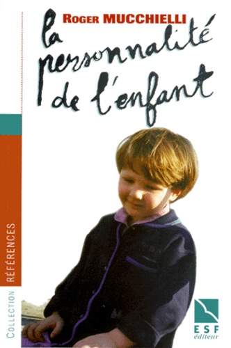 La Personnalite De L'enfant - Son Edification De La Naissance A La Fin De L'adolescence