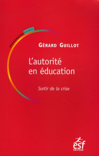 L'autorité En Éducation - Sortir De La Crise
