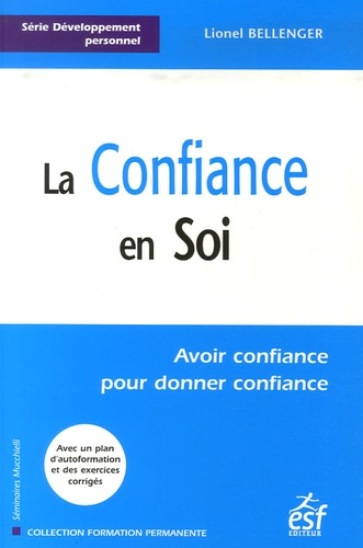 La Confiance En Soi - Avoir Confiance Pour Donner Confiance