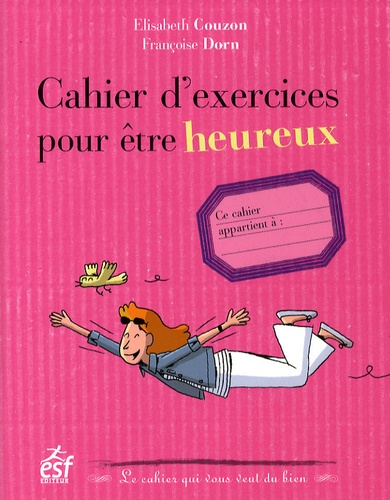 Cahier D'exercices Pour Être Heureux