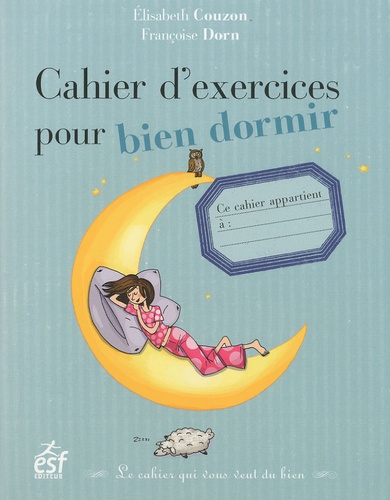 Cahier D'exercices Pour Bien Dormir - Le Cahier Qui Vous Veut Du Bien
