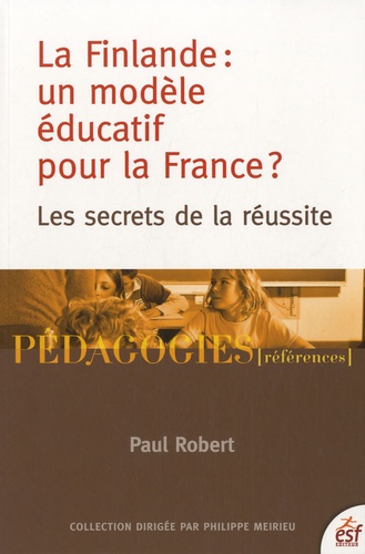 La Finlande : Un Modèle Éducatif Pour La France ? - Les Secrets De La Réussite
