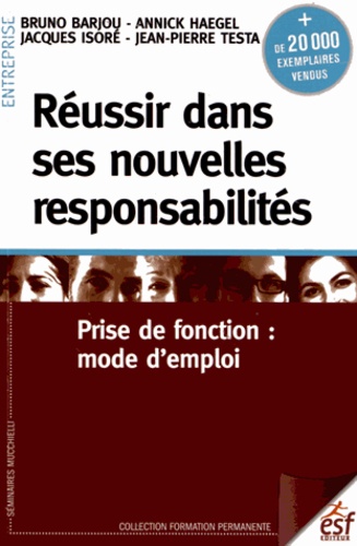Réussir Dans Ses Nouvelles Responsabilités - Prise De Fonction : Mode D'emploi