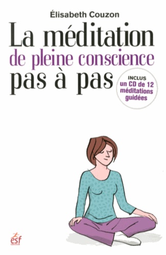 La Méditation De Pleine Conscience Pas À Pas (1 Cd Audio)