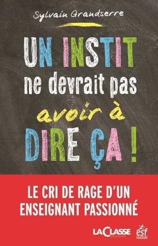 Un Instit Ne Devrait Pas Avoir À Dire Ça !