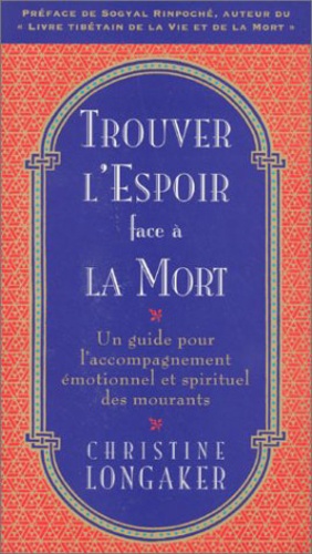 Trouver L'espoir Face À La Mort - Un Guide Pour L'accompagnement Émotionnel Et Spirituel Des Mourants