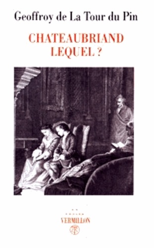 Chateaubriand, Lequel ?