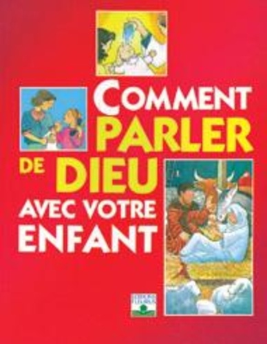 Comment Parler De Dieu Avec Votre Enfant