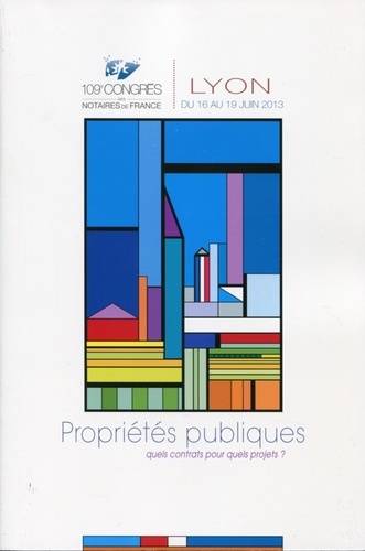 Propriété Publique, Quels Contrats Pour Quels Projets ? - 109e Congrès Des Notaires De France
