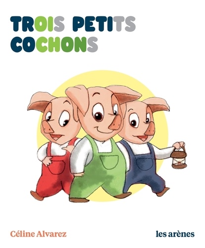 Trois Petits Cochons
