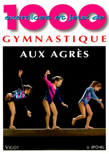 1000 Exercices Et Jeux De Gymnastique Aux Agrès