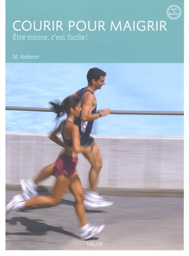 Courir Pour Maigrir - Etre Mince, C'est Facile !