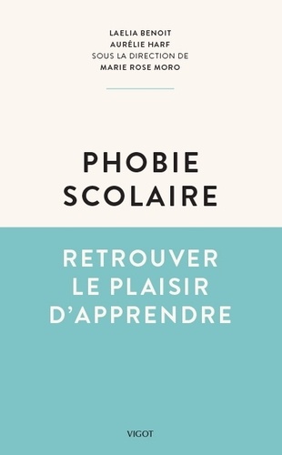 Phobie Scolaire - Retrouver Le Plaisir D'apprendre
