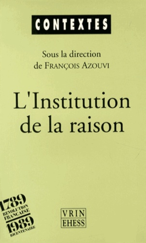 L'institution De La Raison - La Révolution Culturelle Des Idéologues