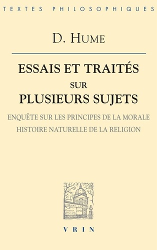 Essais et traités sur plusieurs sujets : Tome 4, Enquête sur les principes de la morale, l'histoire naturelle de la religion (Bibliotheque Des Textes Philosophiques)