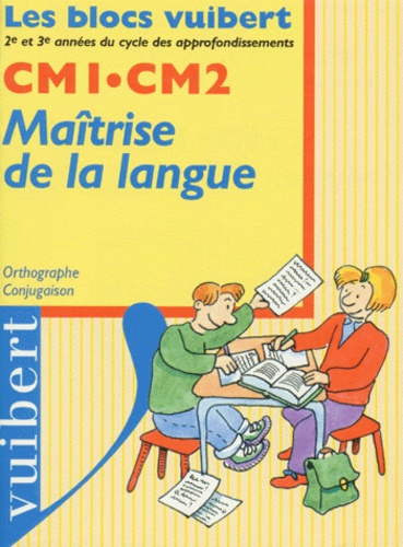 Maitrise De La Langue - Orthographe, Conjugaison
