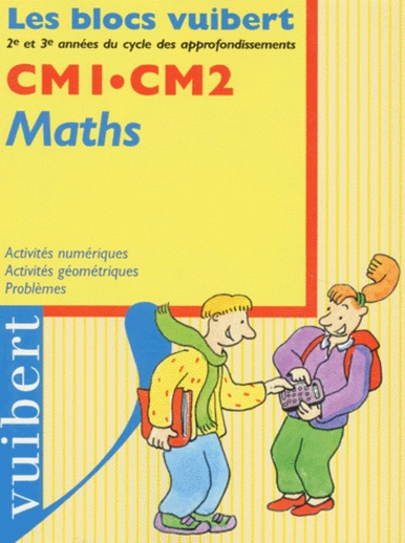 Maths Cm1 Et Cm2 - 2ème Et 3ème Années Du Cycle Des Approfondissements, Activités Numériques, Activités Géométriques, Problèmes