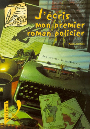 J'écris Mon Premier Roman Policier